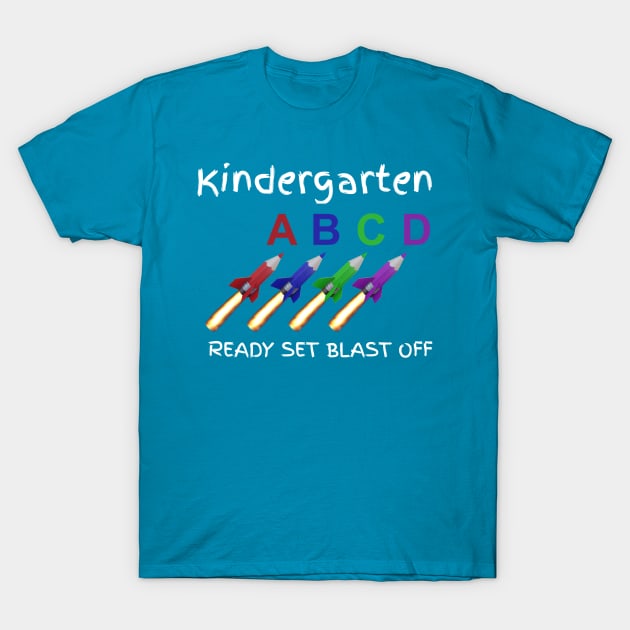 Kindergarten Ready Set Blast Off Kindergarten Students and Teachers T-Shirt by screamingfool